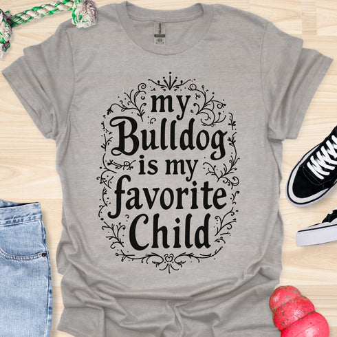 My bulldog is my favorite child - V1 - Creative Caligraphy T-Shirt